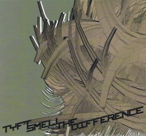 TYFT - Smell The Difference [2009]